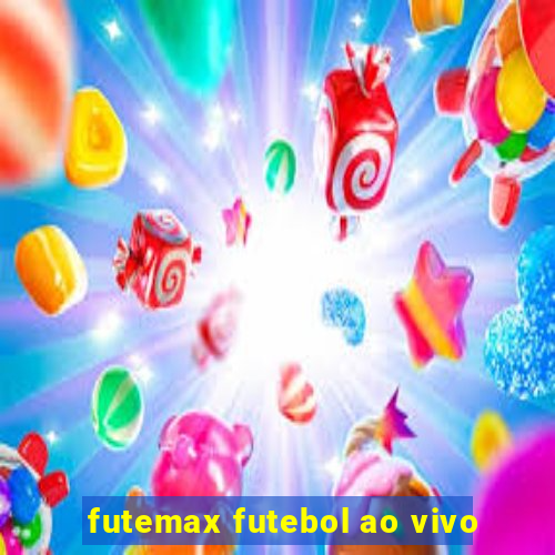 futemax futebol ao vivo